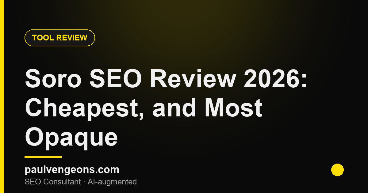 Soro SEO Review 2026: Cheapest, and Most Opaque